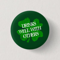 DRINKS WELL WITH OTHERS St Patricks Day Pin Button