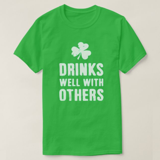 Drinks Well With Others St. Patrick's Day Tee (Design Front)