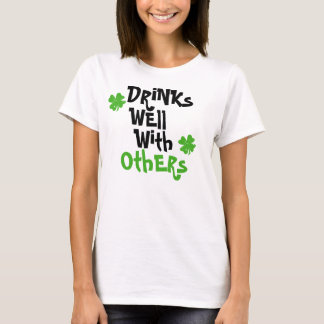 Drinks Well With Others T-Shirt
