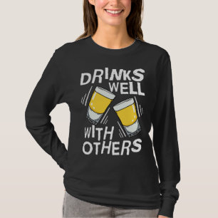 Drinks Well With Others  Tequila Alcohol Drink T-Shirt