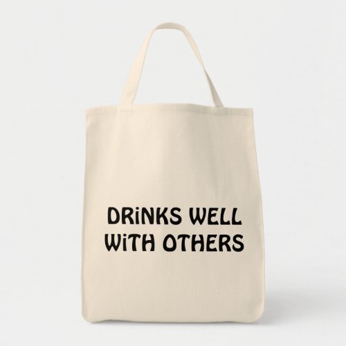 Drinks Well With Others Tote Bag