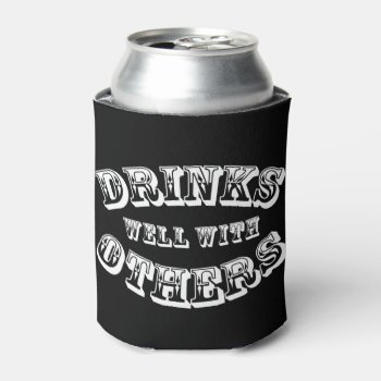 Drinks Well With Others Vintage Style Can Cooler by spacecloud9 at Zazzle