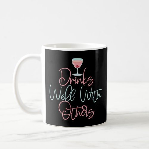 drinks well with others women drinks well with oth coffee mug