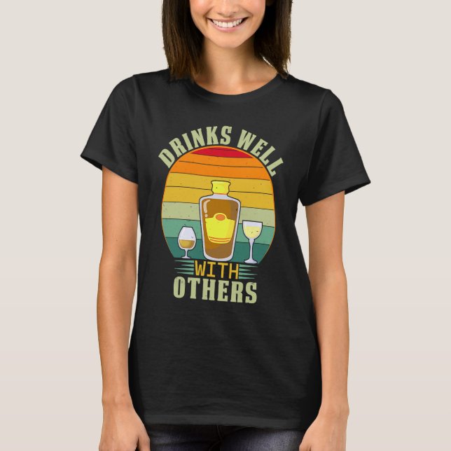 drinks well with others women drinks well with oth T-Shirt (Front)