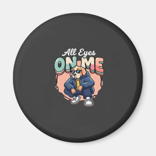 Drip Dog All Eyes On Me Magnet
