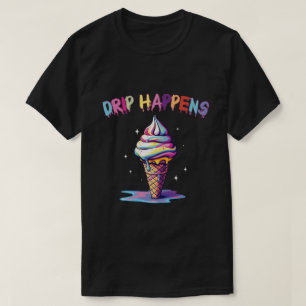  Drip Happens - Melting Colorful Ice Cream Aesthet T-Shirt