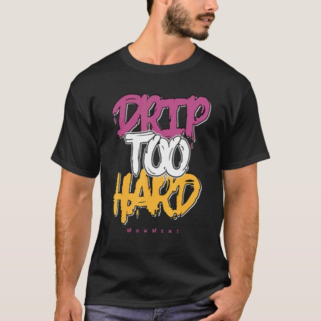 Drip Too Hard OG Brotherhood 1s Matching T-Shirt (Front)