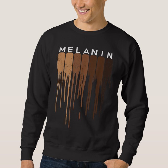 Drippin Melanin Black pride Black History Funny Gi Sweatshirt (Front)