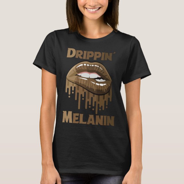 Drippin Melanin Shirts for Women Pride Gifts Black (Front)