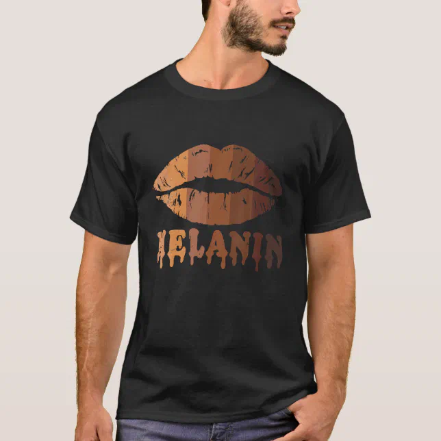 Drippin Melanin Ts For Women Lips Black History Gi T-Shirt Zazzle