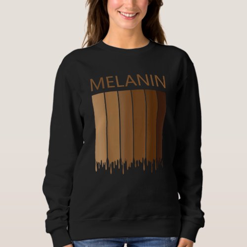 Drippin Melanin Womens Black History Month   Girls Sweatshirt