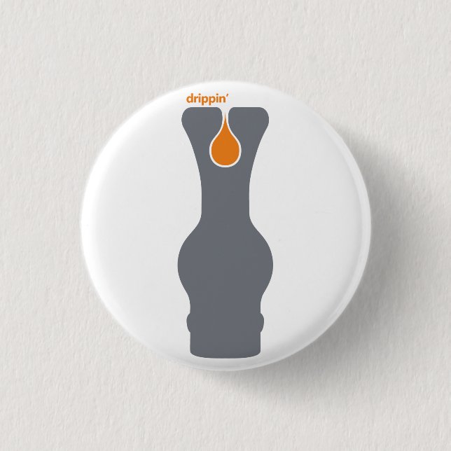 Drippin' Pinback Button (Front)