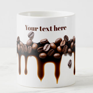 Dripping coffee from coffee beans custom text coffee mug