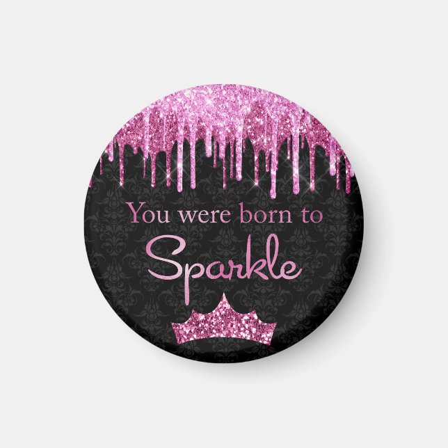 Dripping Glitter Pink Black Born to Sparkle Luxury Magnet (Front)