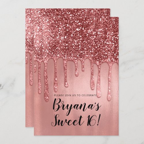 Dripping in Rose Gold Glitter Pink Sweet 16 Party Invitation