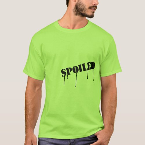 Dripping paint Spoiled  T_shirt