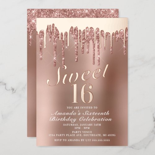 Dripping Rose Gold Sweet 16 Birthday Real Foil Invitation