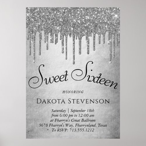 Dripping Silvery Glitter  Platinum Sweet Sixteen Poster