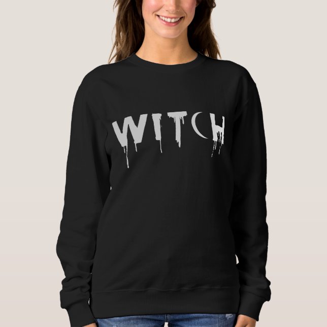 Drippy Witch - Gift For Witches & Witchcraft Lover Sweatshirt (Front)