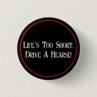 Drive A Hearse Button