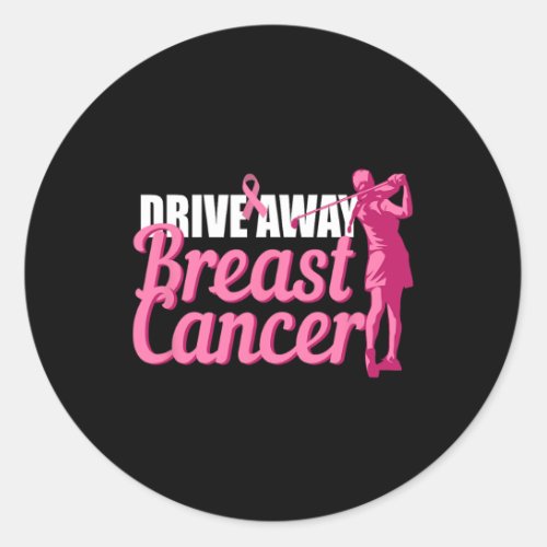 Drive Away Breast Cancer Awareness Golf Pink Ribbo Classic Round Sticker