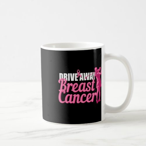 Drive Away Breast Cancer Awareness Golf Pink Ribbo Coffee Mug