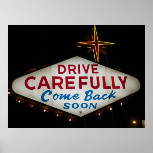 Drive Carefully _ Come Back Soon Poster Print