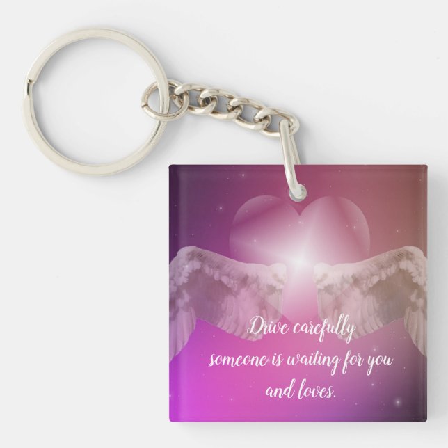 Drive carefully someone is waiting for you  keychain (Front)
