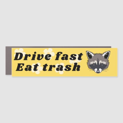 Drive Fast Eat trash Raccoon Decal Car Magnet