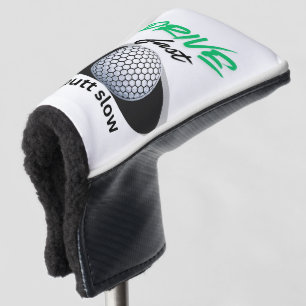 Drive Fast, putt slow Golf Head Cover
