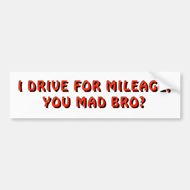 Drive For Mileage, You Mad Bro? Red Bumper Sticker (Front)