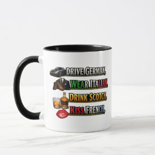 Drive German Wear Italian Drink Scotch Kiss French Mug