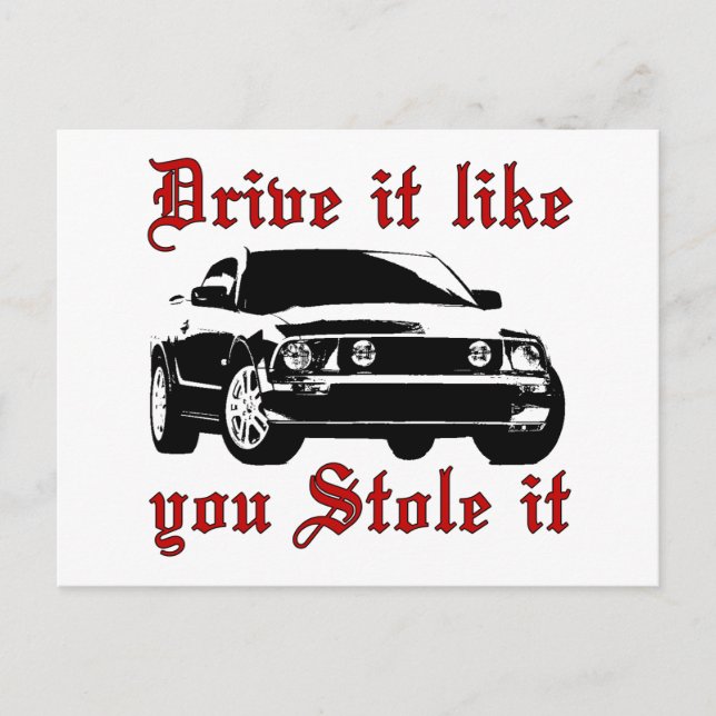 Drive it like you stole it - Domestic Postcard (Front)