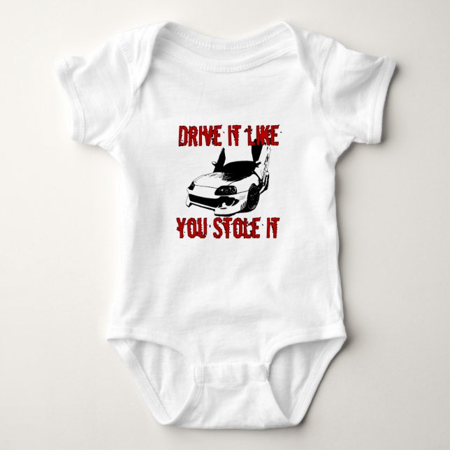 Drive it like you stole it - import race car baby bodysuit (Front)