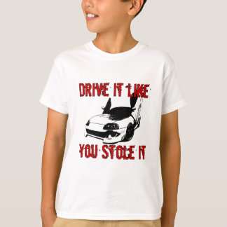 Drive it like you stole it - import race car T-Shirt