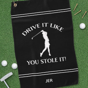 Drive It Like You Stole It Monogram Golf Towel