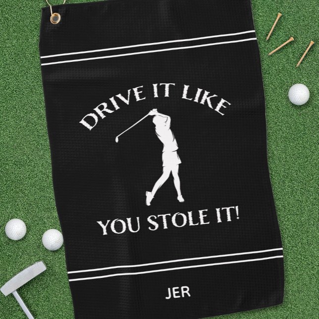 Drive It Like You Stole It Monogram  Golf Towel (Black Funny Golfer Humor For Her Monogram Sports Golf Towel)