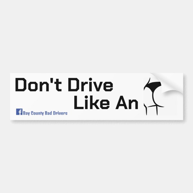 Drive Like A Butt Bumper Sticker (Front)