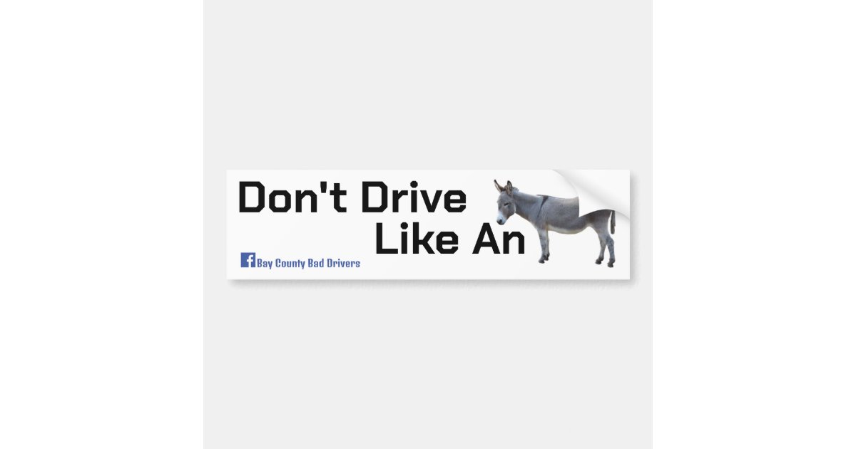 Drive Like A Donkey Bumper Sticker Zazzle