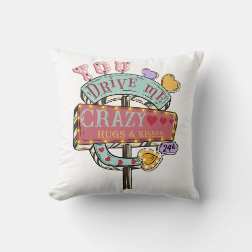 Drive Me Crazy Hugs And Kisses Throw Pillow