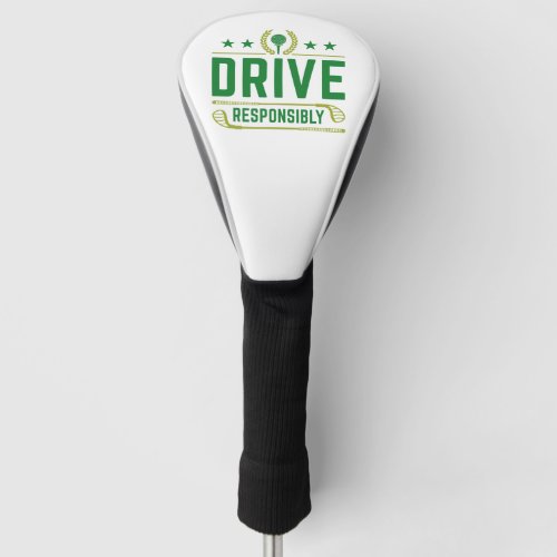 Drive Responsibly Golf Head Cover