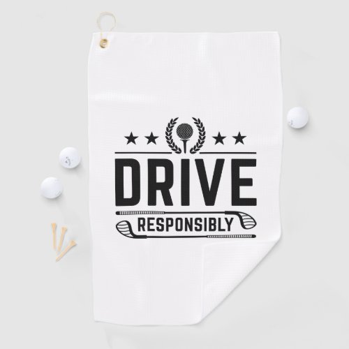 Drive Responsibly Golf Towel