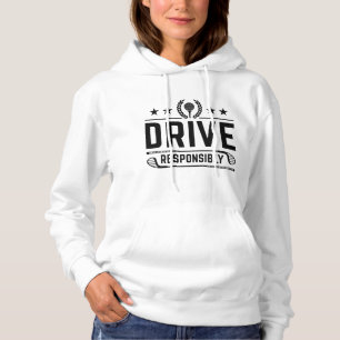 Drive Responsibly Hoodie