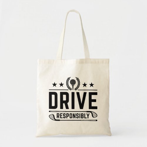 Drive Responsibly Tote Bag