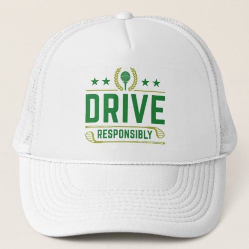 Drive Responsibly Trucker Hat