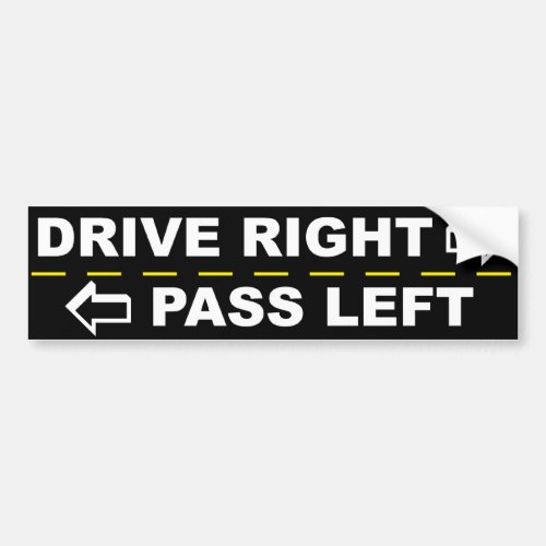 Drive Right Pass Left Bumper Sticker