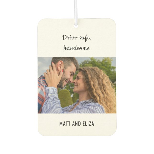Drive Safe Boyfriend Couple Photo Car Air Freshener (Front)