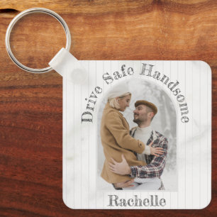 Drive Safe Custom Gift To Husband Boyfriend Photo Keychain