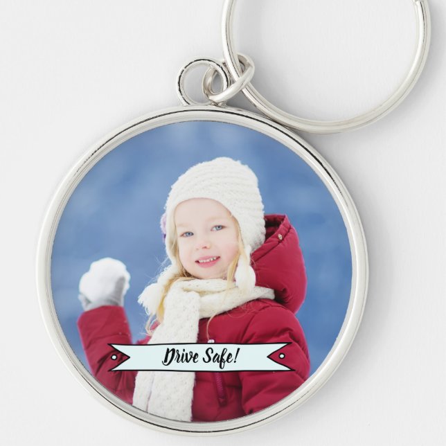 Drive Safe Custom Photo and Slogan Keychain (Front)
