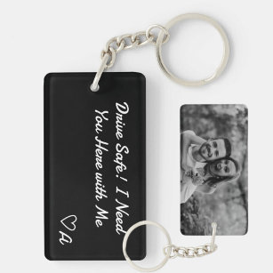 Drive Safe - Custom Photo, Message, and Initial Keychain